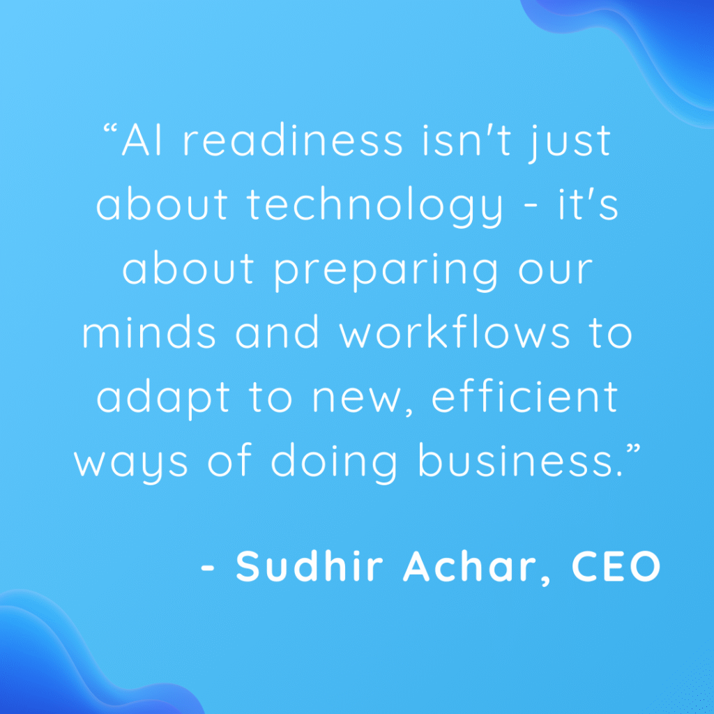 Embracing AI is about more than just technology - a quote by Sudhir Achar, CEO, EOX Vantage